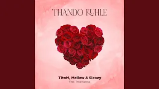 Titom X Mellow \u0026 Sleazy - Thando Kuhle (Official Audio) feat. Tman Xpress | Amapiano