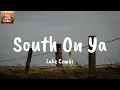 South On Ya - Luke Combs (Lyrics)