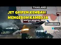 Lagu TANPA AMPUN PESAWAT TEMPUR GRIPEN THAILAND TEMBAKAN RUDAL KE POSISI KAMBOJA