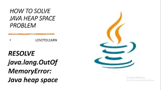 How To Solve Java Heap Space Problems java lang outofmemoryerror Java heap space