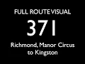 FULL ROUTE VISUAL 371 Richmond Manor Circus to Kingston