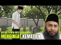Download Lagu Mempersiapkan Kematian – Renungan Islami Menyentuh Hati - Ustadz Syafiq Riza Basalamah