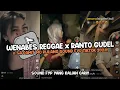 Download Lagu DJ WENABES x RANTO GUDEL x MASHUP REGGAE SOUND TREND TIKTOK 2024❗
