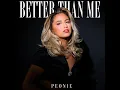 BETTER THAN ME