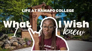Life at Ramapo College WHAT I WISH I KNEW
