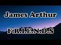Download Lagu F.R.I.E.N.D.S James Arthur- Official music Lyrics