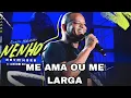 Nenho - Me Ama Ou Me Larga