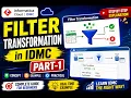 Filter Transformation in IDMC Part-1 IICS Tutorials