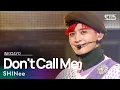 Download Lagu SHINee(샤이니) - Don't Call Me @인기가요 inkigayo 20210307