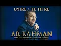 Uyire / Tu Hi Re - @ARRahman Feat. Hariharan \u0026 Rakshita Suresh at Expo 2020 Dubai