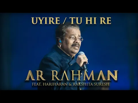 Download MP3 Uyire / Tu Hi Re - @ARRahman Feat. Hariharan & Rakshita Suresh at Expo 2020 Dubai