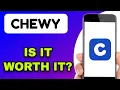CHEWY MOBILE APP REVIEW - IS IT WORTH IT EXPLAINED