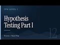 CFA Level 1 Hypothesis Testing Part I Quantitative Methods 12