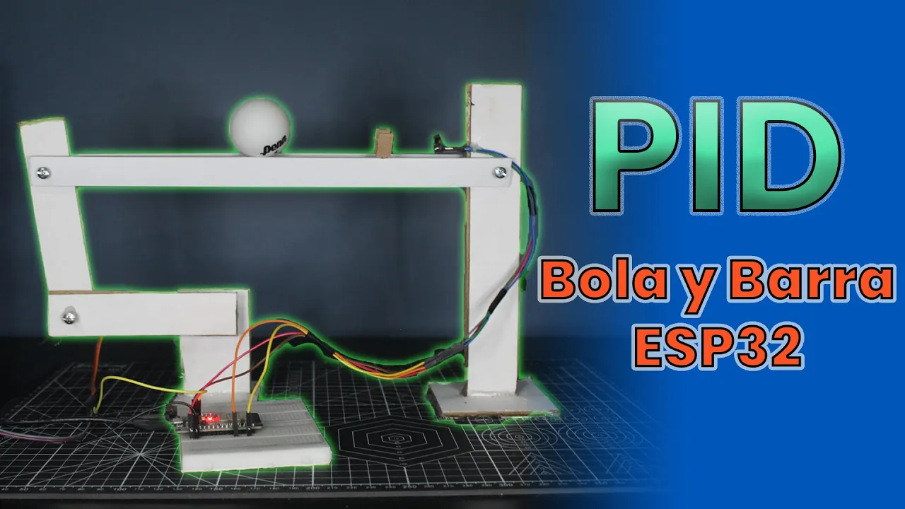 ✅ Bola y Barra ≫Control PID ≫ ESP32 💥 Tutorial