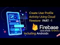 Create User Profile Using Cloud firestore 2020 firestore user profile