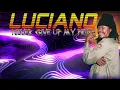 Luciano-Never Give Up My Pride