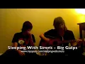 Sleeping With Sirens - Big Gulps | Acoustic 