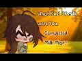 What Kind Of milk were you - Completed