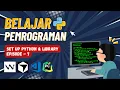Belajar Python Cara Setup Bikin File dan Pakai Library - Episode 7
