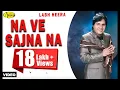 Labh Heera | Na Ve Sajna Na | New Punjabi Song 2019 | Anand Music l  Latest Punjabi Songs 2019