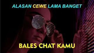 Download Alasan SEBENARNYA Cewek lama bales chat kamu !!!! MP3