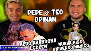 Aldo deja LCDLFM | Claudia Gana Master Chef 24/7 | Cancelan Tema Met Gala | Pepe & Teo Opinan