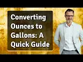 Converting Ounces to Gallons A Quick Guide