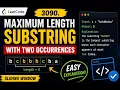 LeetCode 3090 - Maximum Length Substring With Two Occurrences Sliding Window