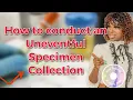 How to complete an Uneventful Specimen Collection Full