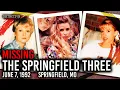 MISSING The Springfield Three