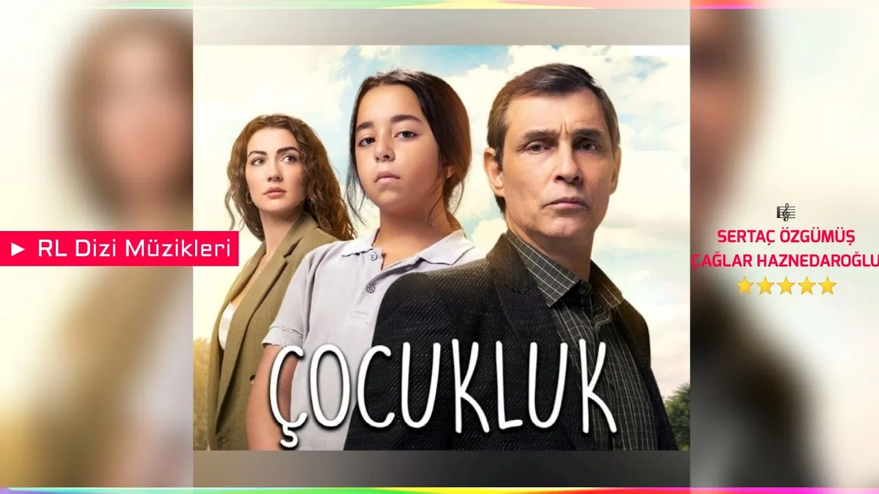 Çocukluk - Jenerik