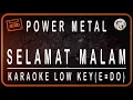 Download Lagu POWER METAL - SELAMAT MALAM - KARAOKE LOW KEY (E=DO)