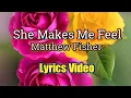 Download Lagu SHE MAKES ME FEEL - Matthew Fisher (Lyrics Video)