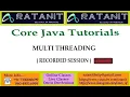 Core Java Tutorials Multi Threading by Mr Ratan class-05