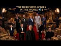 Top 10 Richest Actors in the World 2026 From 400M to 1 4 Billion