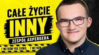 Mam Aspergera i chcę Wam powiedzieć jedną rzecz | 7 metrów pod ziemią