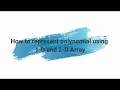 Representation Of Polynomial In an Array 1D Array Representation 2D Array Representation