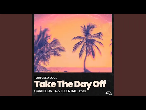 Download MP3 Take the Day Off (Cornelius SA & Essential I Remix)