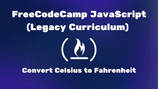 FreeCodeCamp JavaScript Legacy Curriculum - Convert Celsius to Fahrenheit