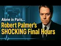 The Untold Truth About Robert Palmer s Final Days