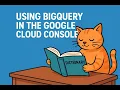 Using BigQuery in the Google Cloud Console
