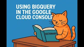 Using BigQuery in the Google Cloud Console