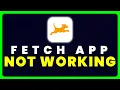 Fetch App Not Working How to Fix Fetch App Not Working