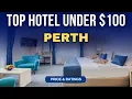Budget Hotel in Perth under 100 Best Hotel in Perth