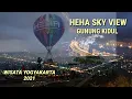 Download Lagu Wisata VIRAL - HEHA SKY VIEW -Gunung Kidul Yogyakarta