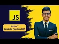JavaScript Function Expressions Arrow Functions Session 7
