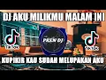 Download Lagu DJ AKU MILIKMU MALAM INI _PALING MAKSYUS REMIX VIRAL TIKTOK 2023
