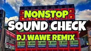 Download NONSTOP SOUND CHECK - DJ WAWE REMIX | BATTLE MIX 2023 - 2024 | SLOW JAM REMIX MP3