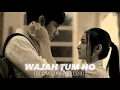 Lagu WAJAH TUM HO - [Slowed + Reverb]  Armaan Malik || MACK'S LOFI ||