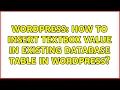 Wordpress How to insert textbox value in existing database table in wordpress